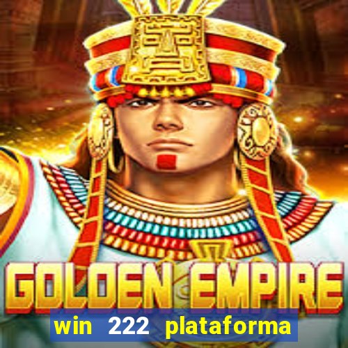 win 222 plataforma de jogos